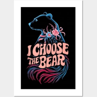 i choose the bear Posters and Art